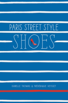 Paris Street Style : Shoes, Paperback Book Paris Street Style : Shoes, Paperback Book