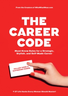 The Career Code: Must-Know Rules For a Strategic, Stylish, and Self-Made Career, Paperback Book The Career Code: Must-Know Rules For a Strategic, Stylish, and Self-Made Career, Paperback Book