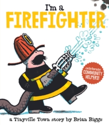 Tinyville Town: I'm a Firefighter, Board book Book Tinyville Town: I'm a Firefighter, Board book Book
