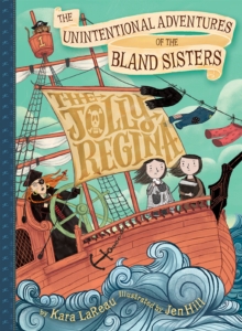 Jolly Regina (The Unintentional Adventures of the Bland Sisters Book 1), Hardback Book Jolly Regina (The Unintentional Adventures of the Bland Sisters Book 1), Hardback Book