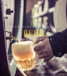 Fifty Places to Drink Beer Before You Die, Hardback Book Fifty Places to Drink Beer Before You Die, Hardback Book