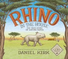 Rhino in the House: The Story of Saving Samia, Hardback Book Rhino in the House: The Story of Saving Samia, Hardback Book