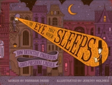 The Eye That Never Sleeps: How Detective Pinkerton Saved President Lincoln, Hardback Book The Eye That Never Sleeps: How Detective Pinkerton Saved President Lincoln, Hardback Book