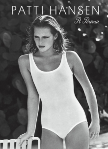 Patti Hansen: A Portrait, Hardback Book Patti Hansen: A Portrait, Hardback Book