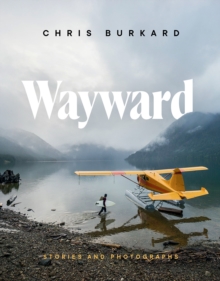 Wayward : Stories and Photographs