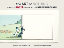 The Art of Nothing: 25 Years of Mutts and the Art of Patrick McDonnell, Hardback Book The Art of Nothing: 25 Years of Mutts and the Art of Patrick McDonnell, Hardback Book