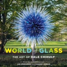 World of Glass : The Art of Dale Chihuly, Hardback Book World of Glass : The Art of Dale Chihuly, Hardback Book