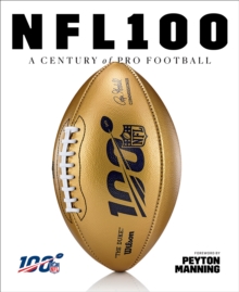 NFL 100 : A Century of Pro Football, Hardback Book NFL 100 : A Century of Pro Football, Hardback Book