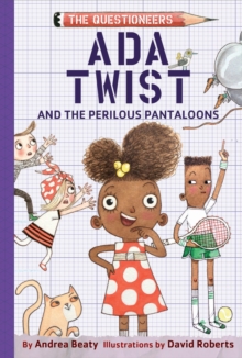 Ada Twist and the Perilous Pantaloons, Hardback Book Ada Twist and the Perilous Pantaloons, Hardback Book