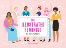 The Illustrated Feminist (Postcard Book) : 50 Postcards, Postcard book or pack Book The Illustrated Feminist (Postcard Book) : 50 Postcards, Postcard book or pack Book