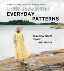 Lotta Jansdotter Everyday Patterns : Easy-Sew Pieces to Mix and Match