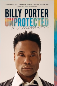 Unprotected : A Memoir