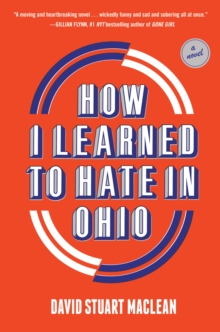 How I Learned to Hate in Ohio : A Novel