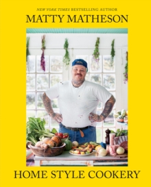 Matty Matheson : Home Style Cookery