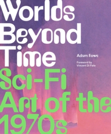 Worlds Beyond Time : Sci-Fi Art Of The 1970s