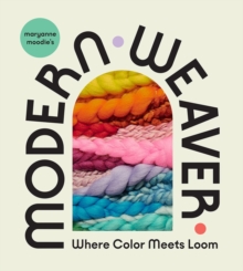 Maryanne Moodie's Modern Weaver: Where Color Meets Loom