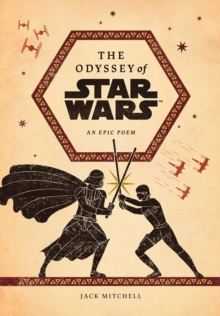 The Odyssey of Star Wars : An Epic Poem