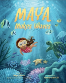 Maya Makes Waves : A Picture Book