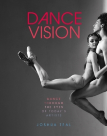 Dance Vision : Dance Through the Eyes of Todays Artists