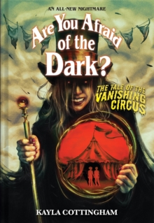 The Tale of the Vanishing Circus (Are You Afraid of the Dark? #3) : Volume 3