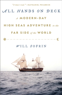 All Hands on Deck : A Modern-Day High Seas Adventure to the Far Side of the World