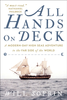 All Hands on Deck : A Modern-Day High Seas Adventure to the Far Side of the World