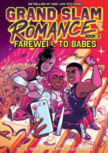 Grand Slam Romance Book 3: Farewell to Babes : A Graphic Novel Volume 3