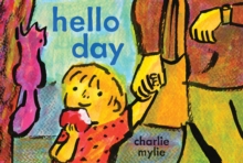 Hello Day : A Childs-Eye View of the World