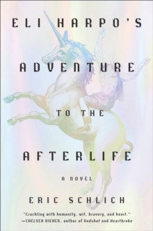 Eli Harpo's Adventure to the Afterlife : A Novel