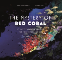 Mystery of the Red Coral : My Investigation around the Mediterranean