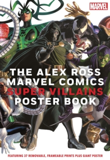 The Alex Ross Marvel Comics Super Villains Poster Book