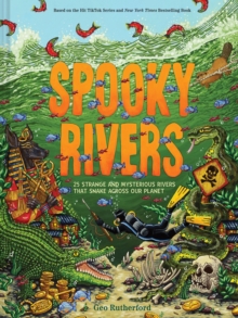 Spooky Rivers : 25 Strange And Mysterious Rivers That Snake Across Our Planet Geo Rutherford