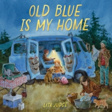 Old Blue Is My Home : A Picture Book