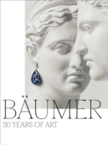 Baumer : 30 Years of Art