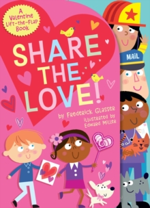 Share the Love! : A Valentine Lift-The-Flap Book