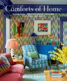 Abrams Comforts Of Home , Tailor-Made, Family-Friendly Interiors That Feel Just Right