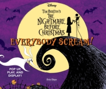 Everybody Scream!: Disney Tim Burtons The Nightmare Before Christmas : Pop Up, Play, And Display!