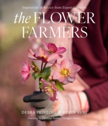 The Flower Farmers : Inspiration & Advice from Expert Growers