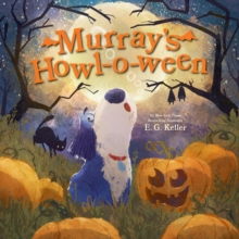 Murray's Howl-o-ween : A Halloween Picture Book