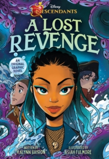 Disney Descendants: A Lost Revenge : A Disney Descendants Original Graphic Novel