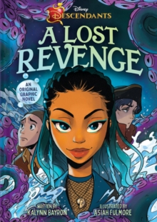 Disney Descendants: A Lost Revenge : A Disney Descendants Original Graphic Novel
