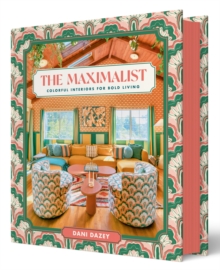 Abrams The Maximalist , Colorful Interiors For Bold Living