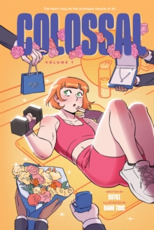 Colossal (Volume 1) : A Graphic Novel