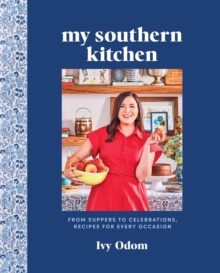 My Southern Kitchen : From Suppers to Celebrations, Recipes for Every Occasion
