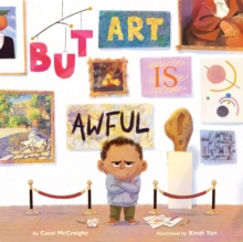 But Art Is Awful! : A Picture Book