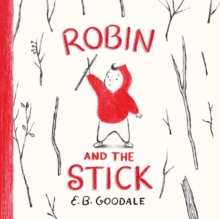 Robin and the Stick : A Picture Book