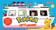 Pokemon All Aboard: Lets Cruise! (An Abrams Extend-a-Book)