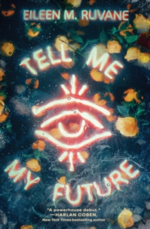 Tell Me My Future : A Novel