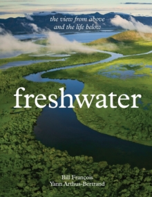 Freshwater : The View from Above and the Life Below