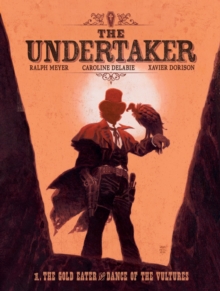 The Undertaker Volume 1 : The Gold Eater & Dance of the Vultures